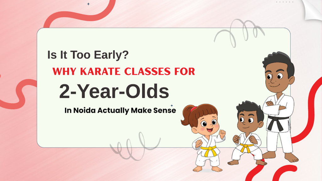 Karate Classes for 2-Year-Olds in Noida 