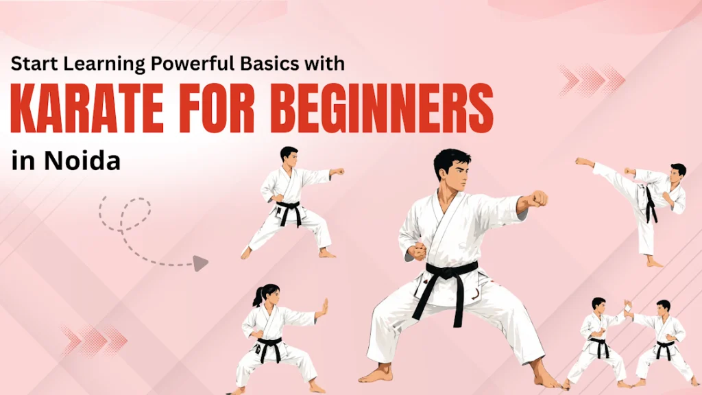  Karate for Beginners in Noida
