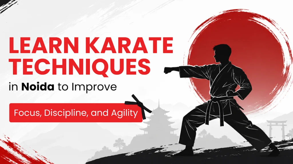 Learn Karate Techniques in Noida